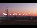 Calvin Harris & Alesso - Under Control (Lyrics)