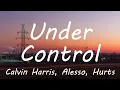 Download Lagu Calvin Harris \u0026 Alesso - Under Control (Lyrics)