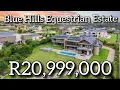 Download Lagu R20,9 Million Blue Hills Equestrian Estate🇿🇦