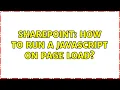 Sharepoint How to run a javascript on page load