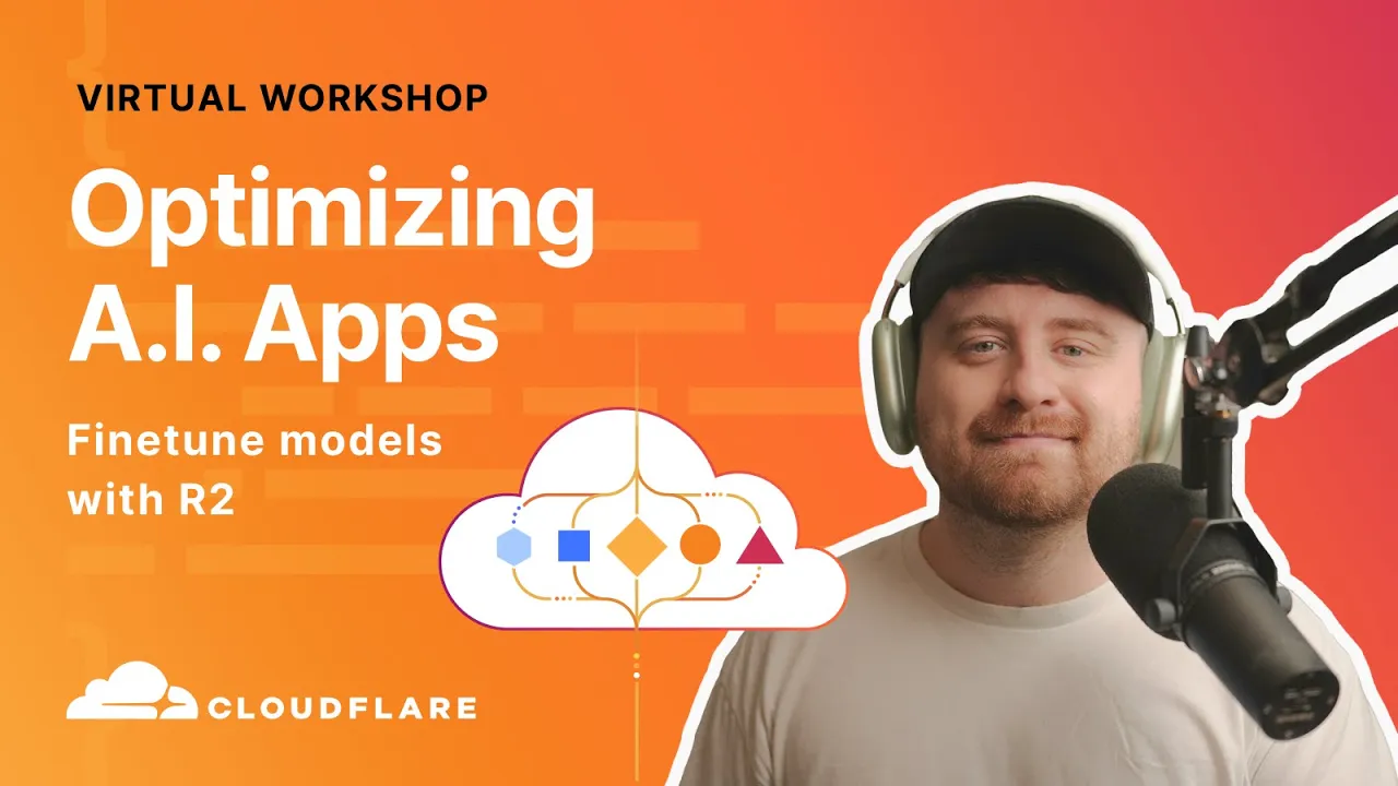 Optimize your AI App & fine-tune models (AI Gateway, R2)