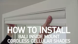 How to Install Bali Cordless Cellular Shades - Inside Mount
