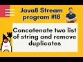 Java8 Streams Interview Question-18-Concatenate two list of strings remove duplicates - by Naren