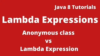 Java 8 Tutorial 03 - Difference between Anonymous Class vs Lambda Expression