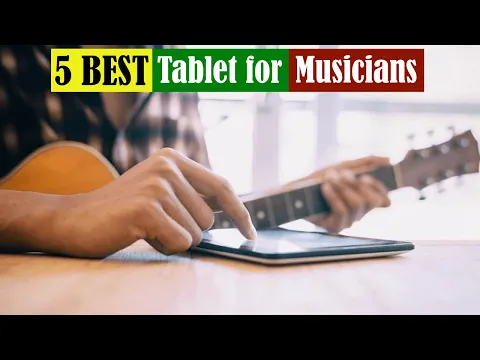 Download MP3 Best Tablet For Musicians of 2024 [Updated]