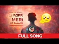 Lagu Agar Meri Na Maane | Full Song 🎵 | Sad Love Status new song 2026