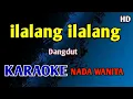 Download Lagu ILALANG - KARAOKE NADA WANITA CEWEK #dangdut #popular 