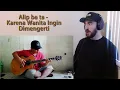 Download Lagu Alip Ba Ta - Ada Band - Karena Wanita Ingin Dimengerti fingerstyle cover REACTION