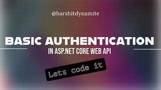 2 Implementing Basic Authentication in ASP NET Web API and Testing with Swagger