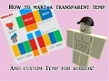 How to make a transparent roblox template and custom template