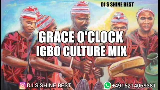 grace oclock best igbo culture mix 2021 2022 by dj s shine best ft onyenze chinaza ada igbo 