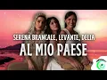 Serena Brancale, Levante, DELIA - AL MIO PAESE (Testo/Lyrics)