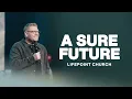 A Sure Future Pastor Shawn McGill