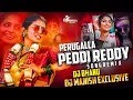 Lagu Perugalla Peedi Reddy Song Remix Dj Bhanu Exclusive X Dj Manish Exclusive