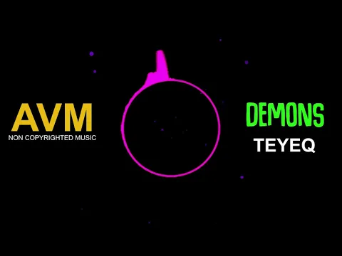 Download MP3 Teyeq - Demons Mp3 Juice Mp3 Free Download Songs Free Music Copyright free Free Songs [AVM Music]