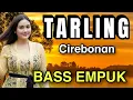 Download Lagu TARLING CIREBONAN SYAHDU - LAGU TARLING DANGDUT BASS EMPUK - ENAK DI DENGAR PASTINYA