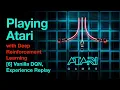 Playing Atari Games with Deep Reinforcement Learning 6 - Vanilla DQN Experience Replay Buffer