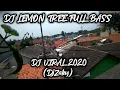 DJ VIRAL LEMON TREE🔊 || DJ LEMON TREE REMIX FULL BASS (InfinityCapt/DjZaky) || YANG KALIAN CARI-CARI