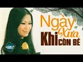Download Lagu NGÀY XƯA KHI CÒN BÉ (Sáng Tác: Trịnh Công Sơn) - KHÁNH LY OFFICIAL