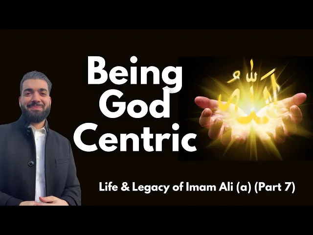 ⁣Being God Centric | Life & Legacy of Imam Ali (a) Part 7 | Hajj Jalal Moughania