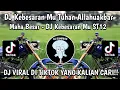 Download Lagu DJ KEBESARAN MU TUHAN ALLAHUAKBAR MAHA BESAR - DJ KEBESARAN MU S12 VIRAL YANG KALIAN CARI