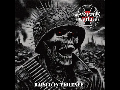 Sadistik Warfare - Raised in Violence (Thrash Metal