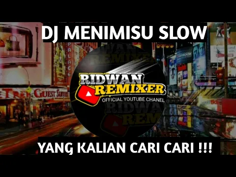 Dj Menimisu Sloww Viral Tik Tok TerbaruRemixer By Ridwan Remixer