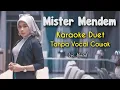 Download Lagu Mister Mendem Karaoke Tanpa Vocal Cowok || Voc Mintul #DuetinAja
