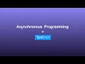 Introduction to Asynchronous Programming in TypeScript