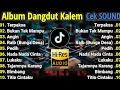 DANGDUT KOPLO PALING BANYAK DI CARI!!! DANGDUT KALEM SLOW ( Album dangdut kalem cek sound )