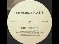 LFO Versus F.U.S.E. -- Loop