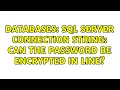 Databases SQL Server Connection String Can the password be encrypted in line 2 Solutions