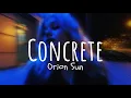 Orion Sun - Concrete (Lyric Video)