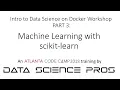 Data Science using Docker Intro to Machine learning with scikit-learn Ozgur Ozturk