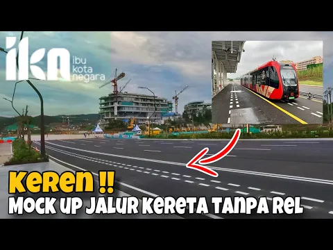 Download MP3 KEREN ‼️ Mock Up Jalur Kereta Tanpa Rel ( ART Autonomous Rail Rapid Transit ) Ibu Kota Nusantara.