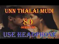 Download Lagu UNN THALAI MUDI 8D SURROUND | KAADHALIL VILZHUNTHEN | VIJAY ANTONY | USE HEADPHONE