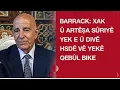 Download Lagu Barrack: Divê HSDê yekîtiya Sûriyê qebûl bike