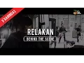 Lagu D'Bagindas - Relakan | Behind The Scene