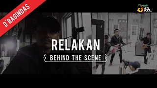 Download D'Bagindas - Relakan | Behind The Scene MP3