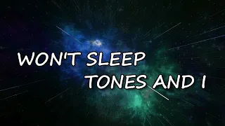 Download TONES AND I - WON'T SLEEP  Lyrics MP3