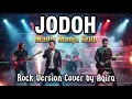 Lagu Jodoh (manis manja group)[Rock version] cover by Aqira