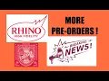 New RHINO RESERVE and RHINO HI Fidelity ANNOUNCED + More Preorders  