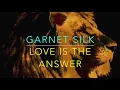 Download Lagu Garnet Silk   Love Is The Answer  CEV