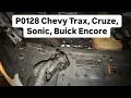 How to fix fault code P0128 on 2011-2020 Chevrolet Trax Sonic Cruze 1 4l and Buick Encore