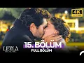 Leyla: Hayat…Aşk…Adalet... 15. Bölüm - 4K