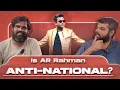 Lagu Is AR Rahman Anti - National ??