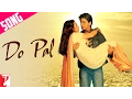 Download Lagu Do Pal Song | Part 1 | Veer-Zaara | Shah Rukh Khan | Preity Zinta | Lata Mangeshkar | Sonu Nigam