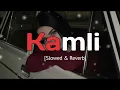 Kamli ( Slowed & Reverb)  [ NexAura vibes ] Relax &  Chill