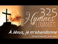 325 - H\u0026L - À Jésus, je m'abandonne