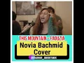 Download Lagu This mountain   Fouzia Cover Novia Bachmid